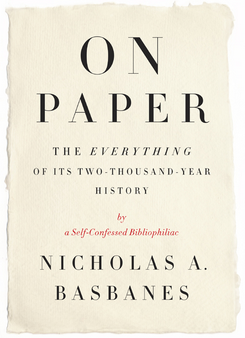 On Paper by Nicholas Basbanes